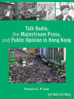 cover image of Talk Radio, the Mainstream Press, and Public Opinion in Hong Kong